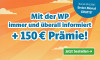 Text: Nur bis 25.8.2026: Erster Monat gratis! Mit der WP immer und überall informiert + 150€ Prämie! Jetzt bestellen